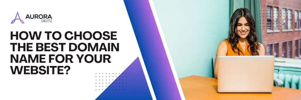 How To Choose The Best Domain Name For Your Website? 3 How To Choose The Best Domain Name For Your Website